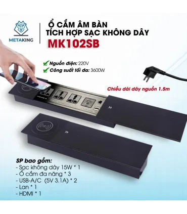 Ổ cắm điện âm bàn cao cấp MK102SB - Sạc ko dây 15W, 3 ổ cắm, 2 cổng sạc USC A/C, 1 Lan & 1 HDMI | ⓿❾❼❼❹❼❽❹❻❻ | METAKING