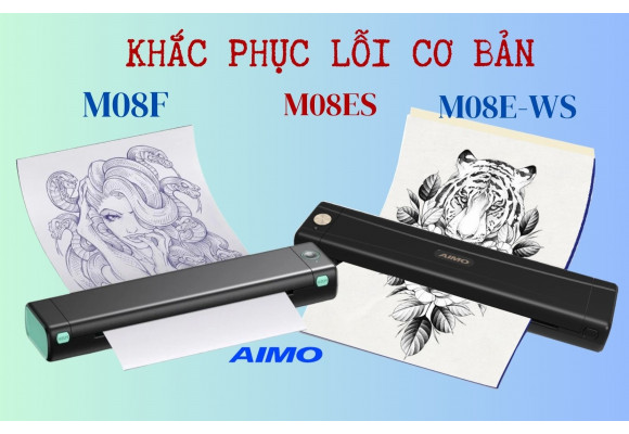 Xử Lý Những Lỗi Cơ Bản Của Máy Scan Hình Xăm, Máy In Nhiệt M08F, M08ES, M08E-WS
