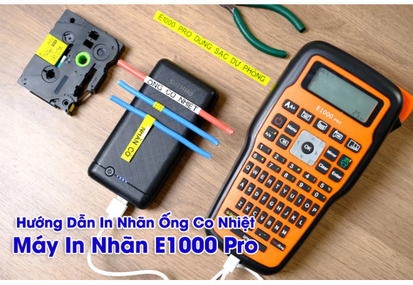 Hướng Dẫn In Nhãn Ống Co Nhiệt Bằng Máy In Nhãn E1000 Pro