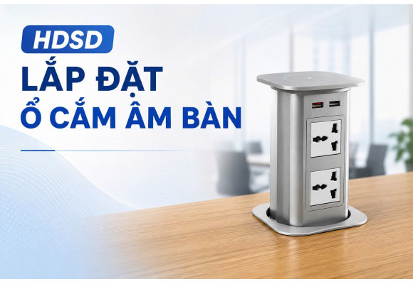 Hướng Dẫn Lắp Đặt Ổ Cắm Điện Âm Bàn MK102ES và MK102EG